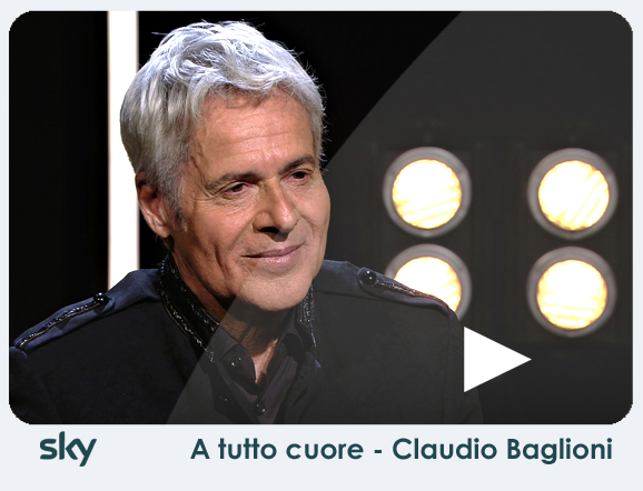 A TUTTO CUORE CLAUDIO BAGLIONI